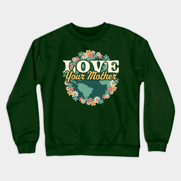 Love your Mother Earth Day Flower Retro Vintage - Earth Day Crewneck Sweatshirt by OrangeMonkeyArt